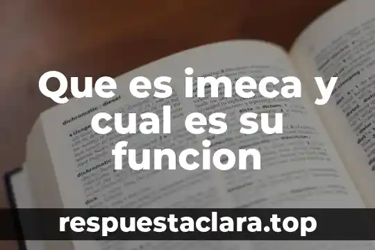 Que es una era digital fuentes confiables 3 Que es imeca y cual es su funcion