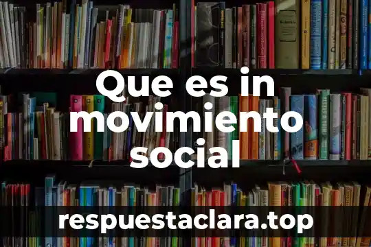 Movimiento social del racismo que es 5 Que es in movimiento social