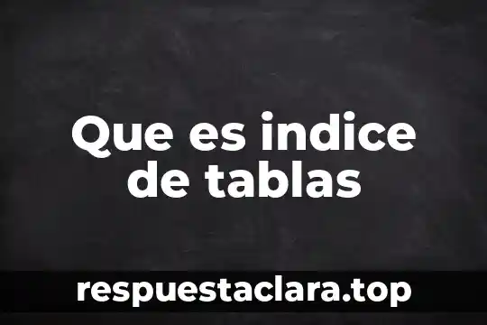 Que es indice de tablas