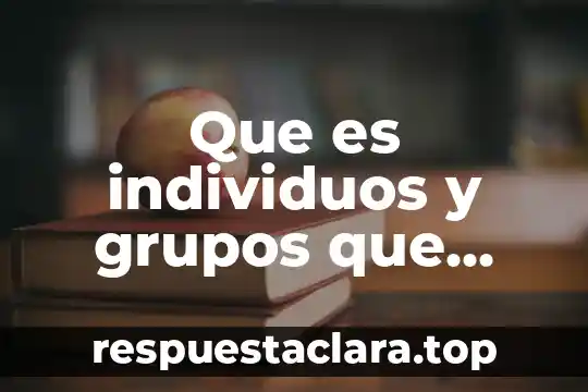 Que es individuos y grupos que comparten necesidades