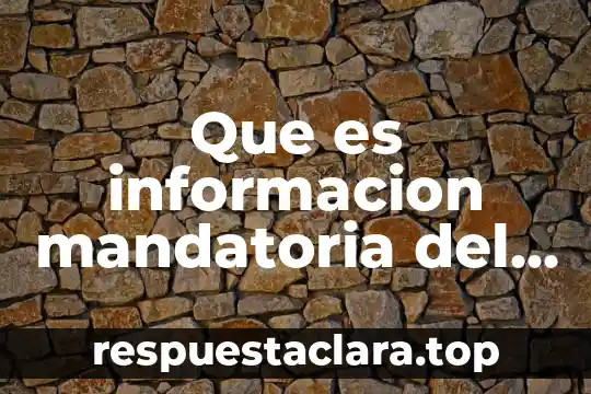 Que es informacion mandatoria del banco