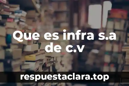 Que es infra s.a de c.v