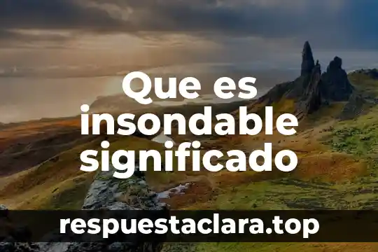 Qué es el sistema de arranque de un vehículo significado 7 Que es insondable significado