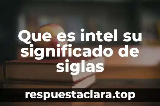 Que es intel su significado de siglas