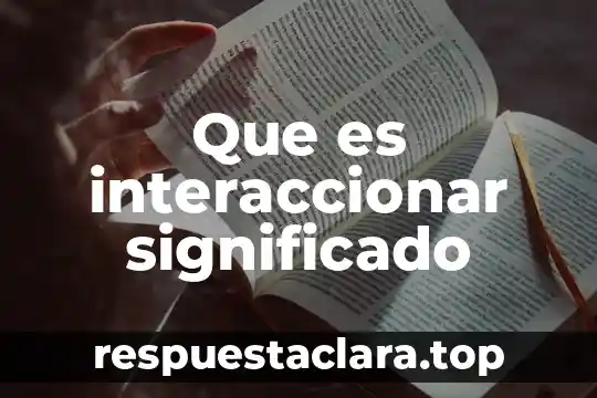 Que es agravios significado 4 Que es interaccionar significado