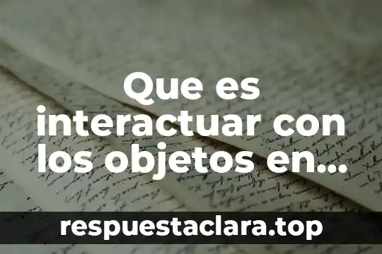Qué es el concepto de luz 8 Que es interactuar con los objetos en el espacio personal