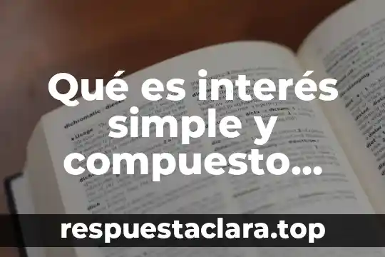 Que es lo mismo elemento que compuesto 7 Qué es interés simple y compuesto ejemplo