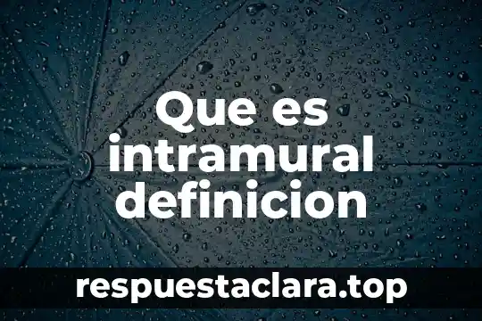 Que es intramural definicion