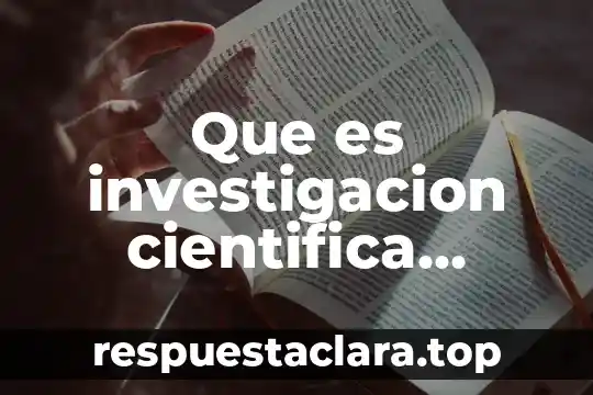 Que es cosmovision cientifica 5 Que es investigacion cientifica pasos