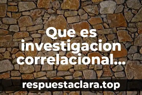 Que es investigacion correlacional sampieri