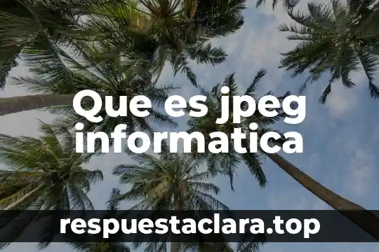 Que es jpeg informatica