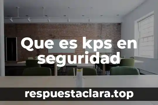 Que es kps en seguridad