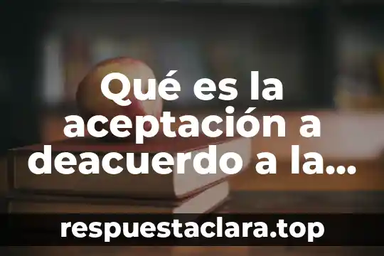 Qué es la aceptación a deacuerdo a la unión humanista