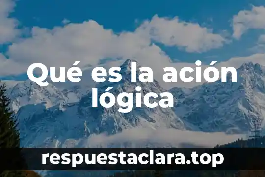 Qué es la ación lógica