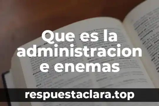 Que es la administracion e enemas
