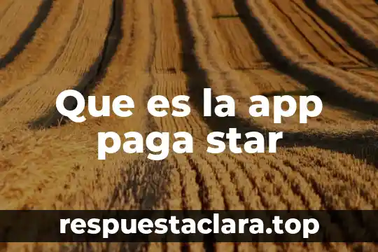 Que es la app paga star