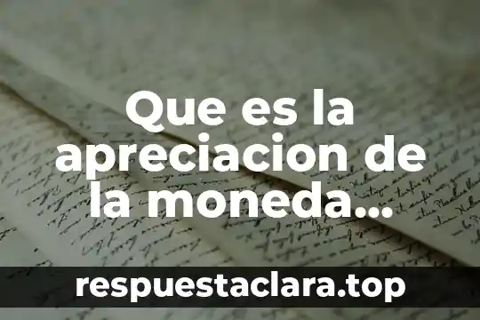Que es apreciacion historia del arte 3 Que es la apreciacion de la moneda ejemplo