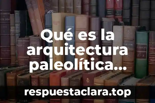 Que es el codigo virico 6 Qué es la arquitectura paleolítica dolmen