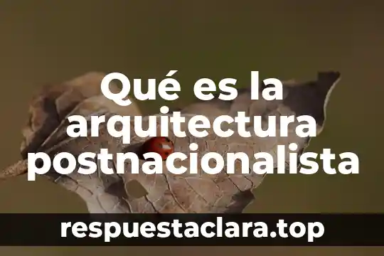 Qué es iconico en arquitectura 7 Qué es la arquitectura postnacionalista