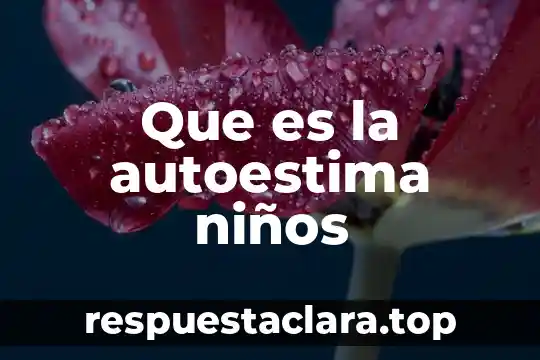Que es la autoestima niños