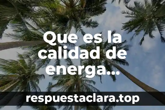 Qué es un tmc s en ingeniería eléctrica 3 Que es la calidad de energa electrica