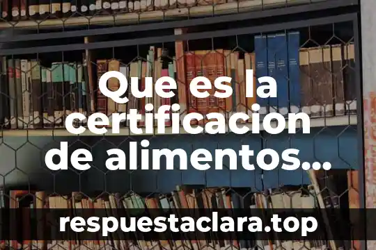 Que es el pensamiento formal segun piaget 4 Que es la certificacion de alimentos segun cofepris