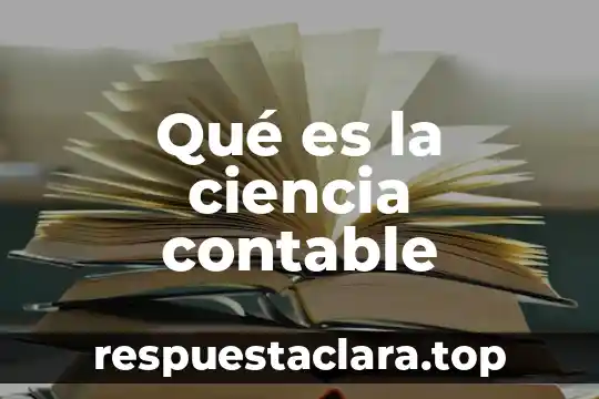 Qué es la ciencia contable