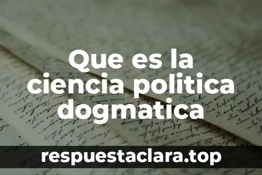 Que es la ciencia politica dogmatica