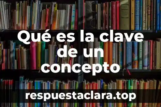 Qué es la clave de un concepto