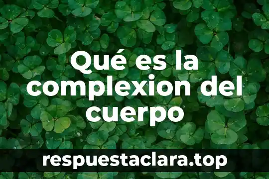 Qué es un impulso nervioso en el cuerpo 7 Qué es la complexion del cuerpo