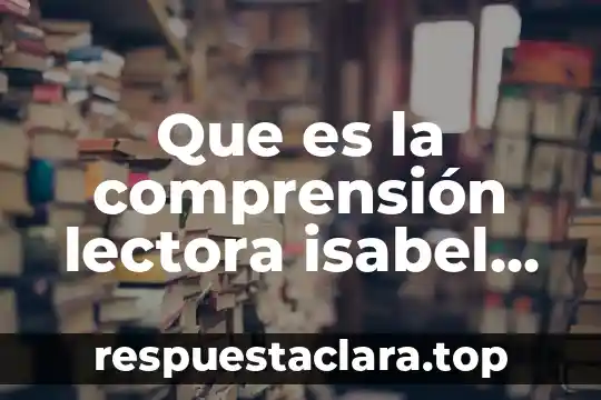 Que es la comprensión lectora isabel sole