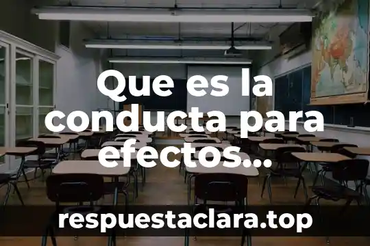 Que es la conducta para efectos penales