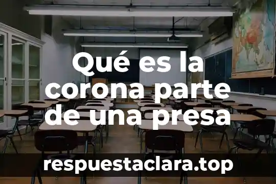 Qué es la corona parte de una presa