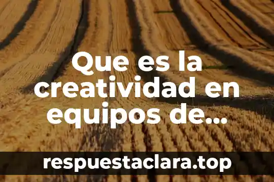 Que es un panel de control en equipos detectores 3 Que es la creatividad en equipos de trabajo