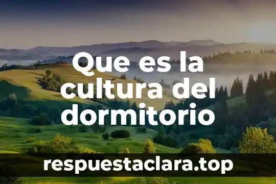 Que es la cultura rupestre 3 Que es la cultura del dormitorio