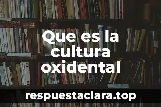 Que es la cultura rupestre 8 Que es la cultura oxidental