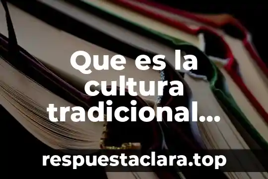Que es la cultura tradicional mexicana