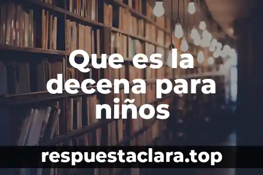 Que es la decena para niños