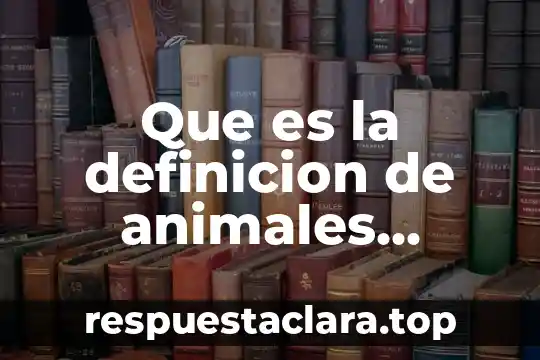 Que es la definicion de animales salvajes