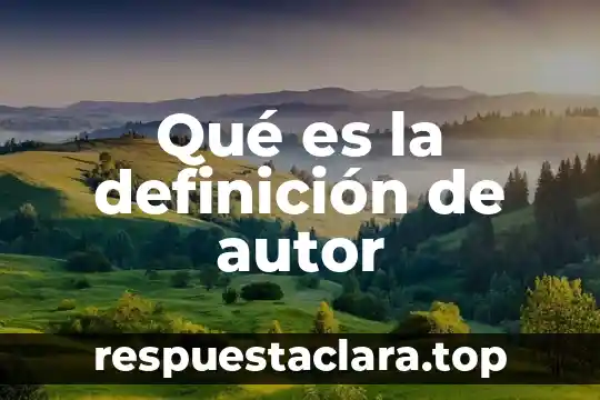 Qué es la definición de autor
