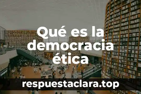 Qué es la democracia ética
