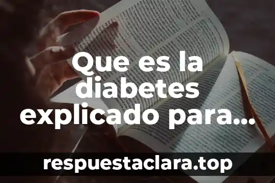 Que es el sol explicacion para niños 8 Que es la diabetes explicado para niños