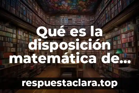 Qué es la disposición matemática de corte y verschaffel