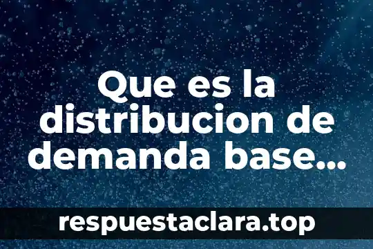 Qué es el desierto definición concreto 7 Que es la distribucion de demanda base en fluidos