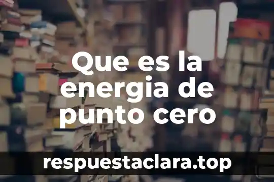 Que es la energia de punto cero