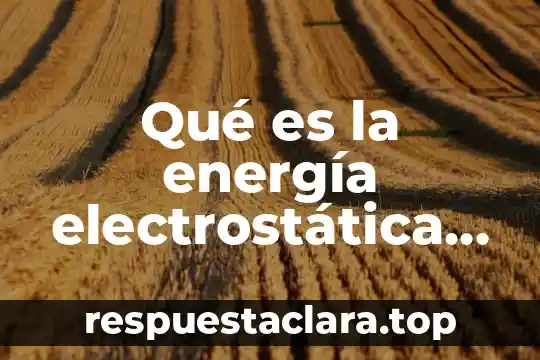 Que es ser una mujer yahoo 5 Qué es la energía electrostática Yahoo