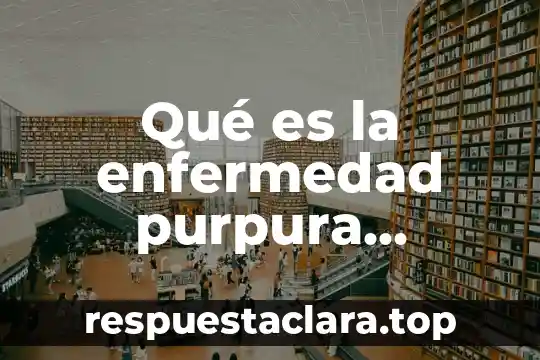 Qué es la enfermedad purpura trombocitopenica autoinmune