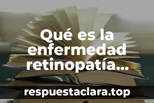 Qué es la enfermedad retinopatía diabética