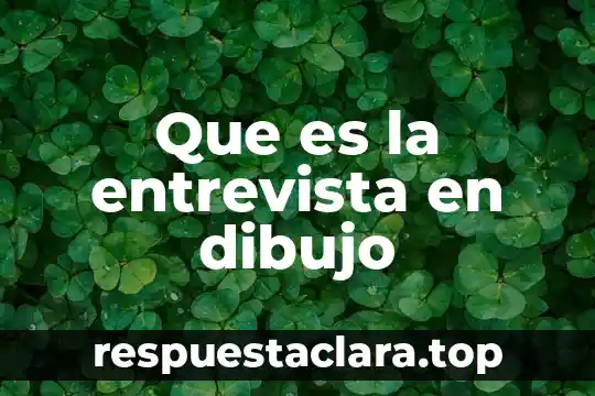 Que es la entrevista en dibujo
