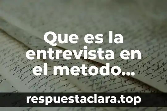 Que es la entrevista en el metodo cualitativo